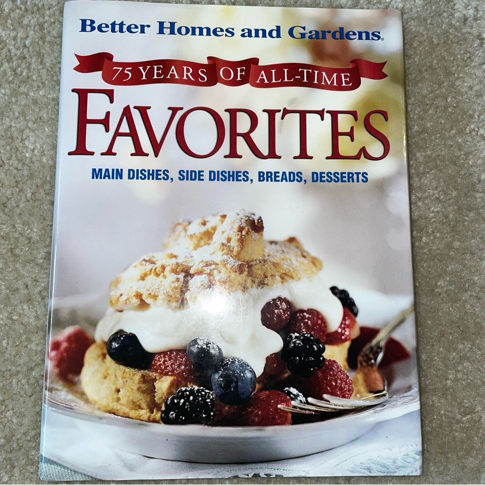 Better Homes and Gardens: 75 Years of All-Time Favorites
